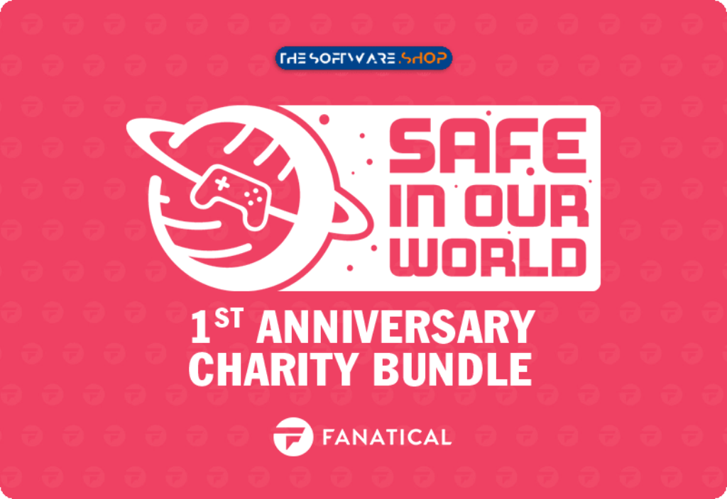 Fanatical Safe in Our World 1ST Anniversary Charity Bundle