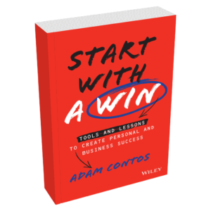 Start With a Win Tools and Lessons to Create Personal and Business Success w_wile395