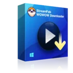 StreamFab WOWOW Downloader Rewview Discount Coupon